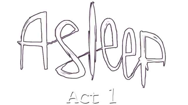Asleep: Act 1